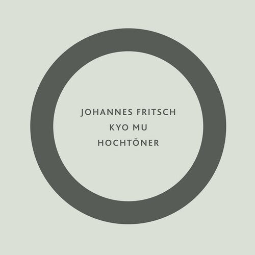 Johannes Fritsch: Kyo Mu / Hochtoner -[Vinyl LP]