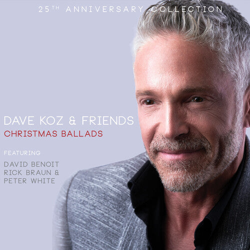 Dave Koz: Dave Koz & Friends Christmas Ballads 25th Anniversary Collection - COMPACT DISCS