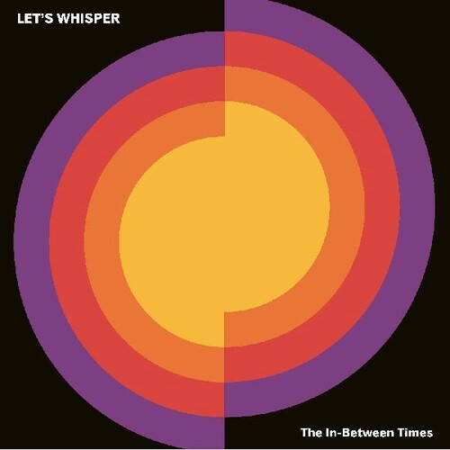 Let's Whisper: The In-Between Times -[Vinyl LP]