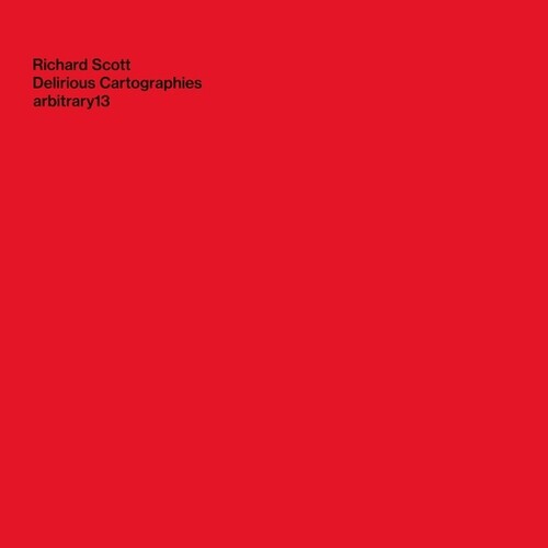 Richard Scott: Delirious Cartographies -[Vinyl LP]