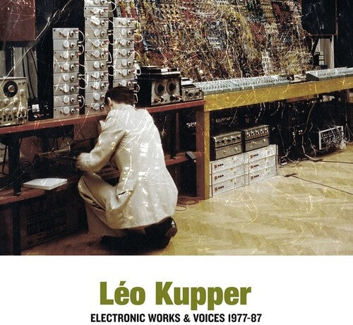 Leo Kupper: Electronic Works & Voices -[Vinyl LP]
