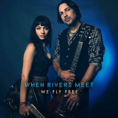 When Rivers Meet: We Fly Free -[Vinyl LP]