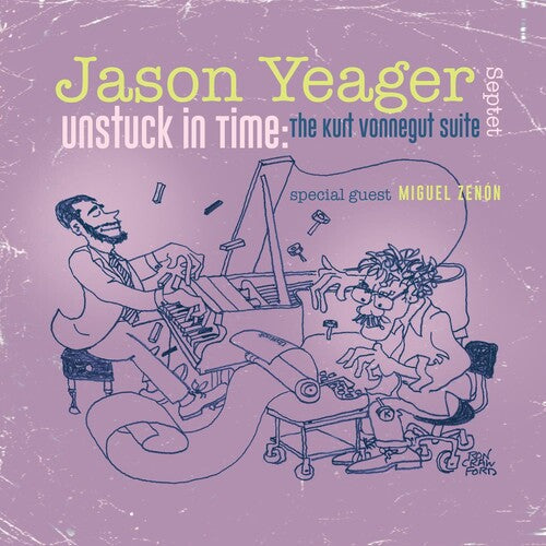 Jason Yeager: Unstuck in Time: The Kurt Vonnegut Suite - COMPACT DISCS
