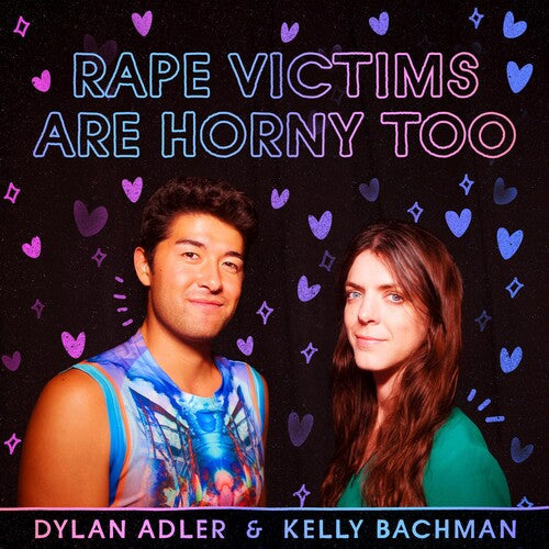 Bachman,Kelly and Adler,Dylan: RAPE VICTIMS ARE HORNY TOO - COMPACT DISCS
