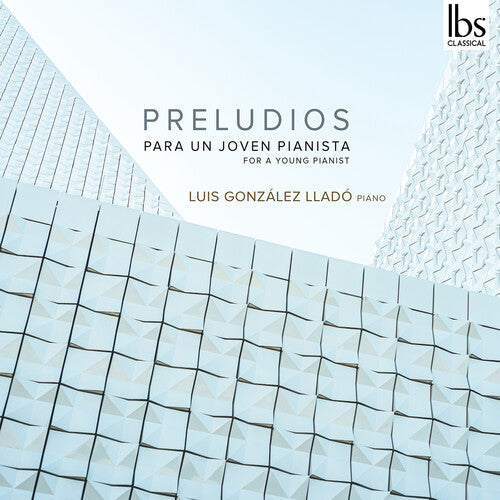Luis Gonzalez Llado: Preludios for a Young Pianist - COMPACT DISCS