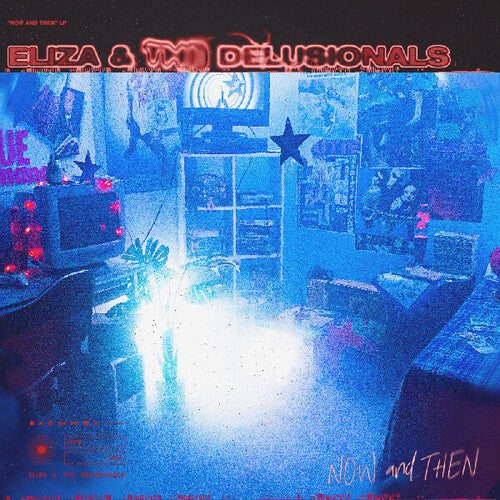 Eliza & the Delusionals: Now And Then - COMPACT DISCS