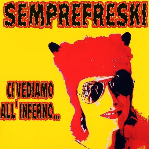 Semprefreski: Ci Vediamo All'Inferno -[Vinyl LP]