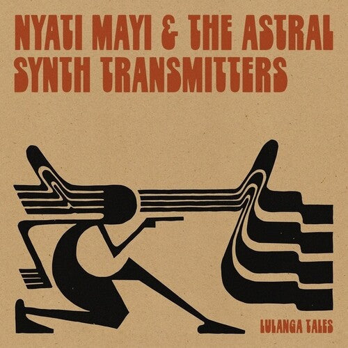 Mayi, Nyati / Astral Synth Transmitters: Lulanga Tales -[Vinyl LP]