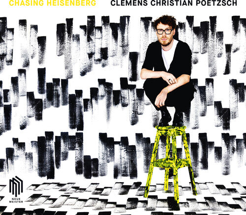 Clemens Christian Poetzsch: Chasing Heisenberg - COMPACT DISCS