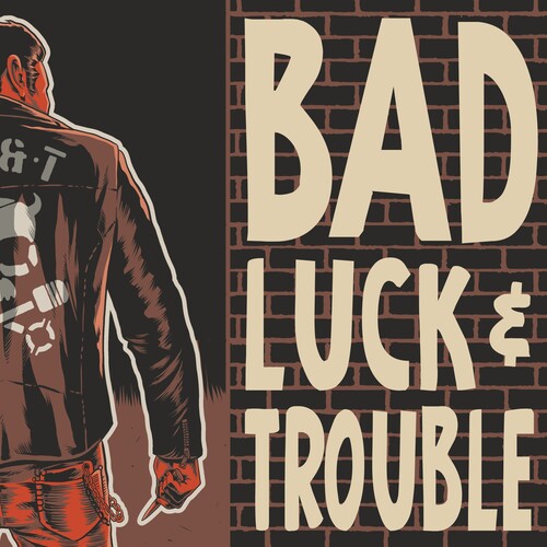 Bad Luck & Trouble: Bad Luck & Trouble - COMPACT DISCS