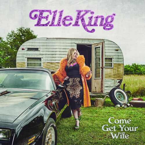 Elle King: Come Get Your Wife -[Vinyl LP]