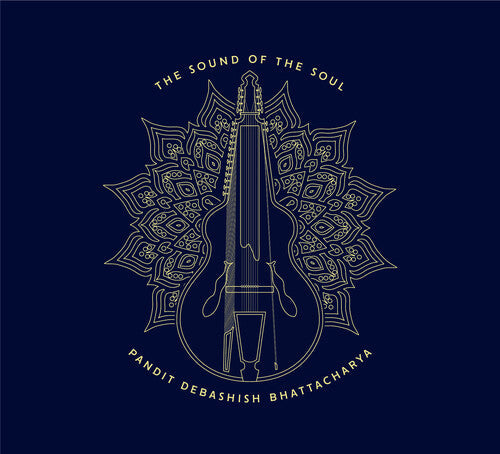 Debashish Bhattacharya: Sound Of The Soul - COMPACT DISCS