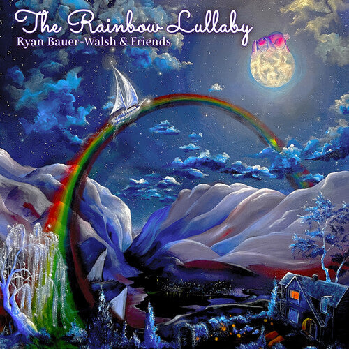 Ryan Bauer-Walsh & Friends: The Rainbow Lullaby - COMPACT DISCS