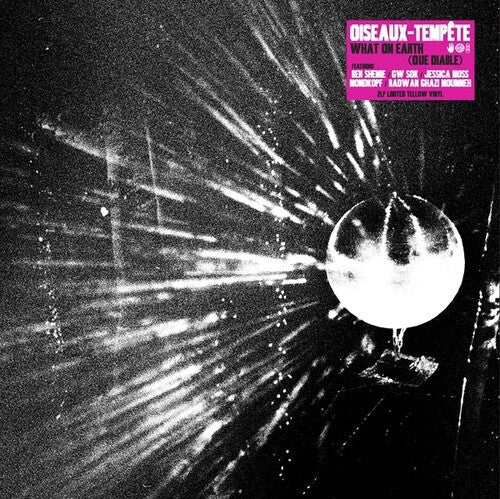 Oiseaux-Temp te: What On Earth (Que Diable) -[Vinyl LP]