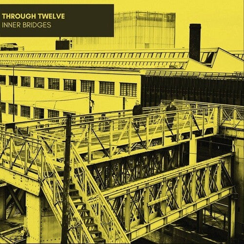 Through Twelve: Inner Bridges -[Vinyl LP]