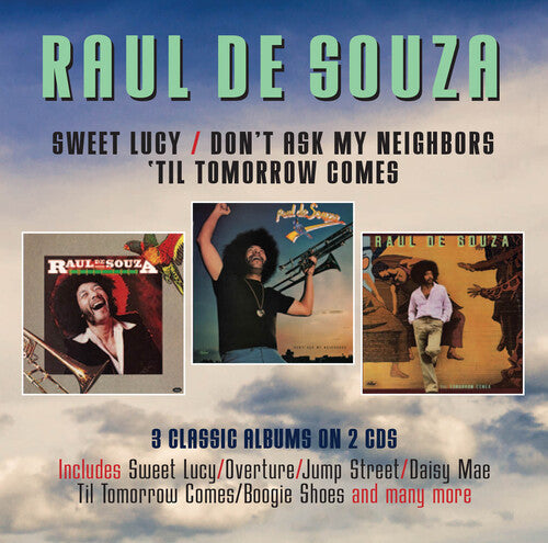 Raul de Souza: Sweet Lucy / Don't Ask My Neighbours / 'til Tomorrow Comes - COMPACT DISCS
