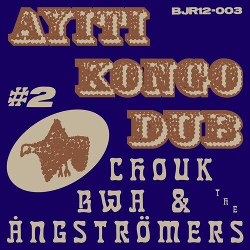 Bwa, Chouk / Angstromers: Ayiti Kongo Dub #2 - 12-INCH SINGLE