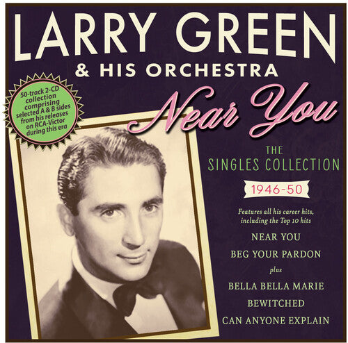Green, Larry & His Orchestra: Near You: The Singles Collection 1946-50 - COMPACT DISCS