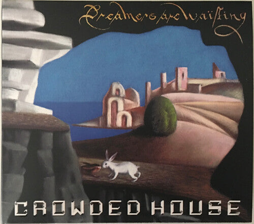 Crowded House: Dreamers Are Waiting - COMPACT DISCS