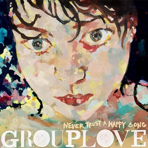 Grouplove: Never Trust A Happy Song: 10 Year Anniversary -[Vinyl LP]