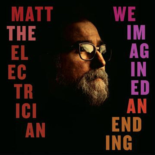 Matt the Electrician: We Imagined An Ending -[Vinyl LP]