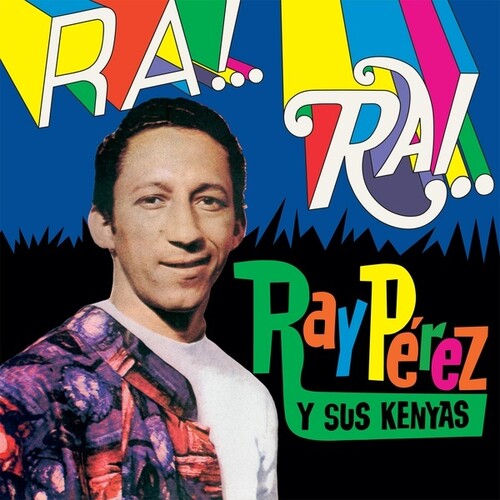 Perez, Ray / Sus Kenyas: Ra! Rai! -[Vinyl LP]