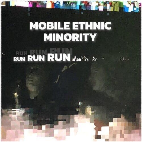 Mobile Ethnic Minority: Run Run Run -[Vinyl LP]