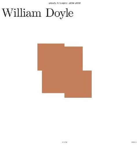 William Doyle: Slowly Arranged: 2016-2019 -[Vinyl LP]