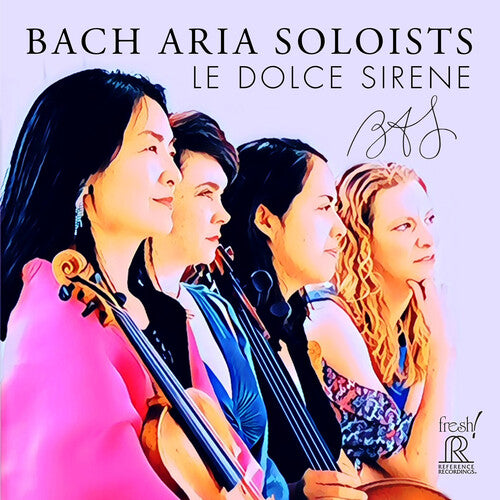 Bach Aria Soloists: Le Dolce Sirene - COMPACT DISCS