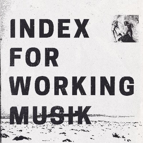Index for Working Musik: Dragging The Needlework For The Kids At Uphole -[Vinyl LP]