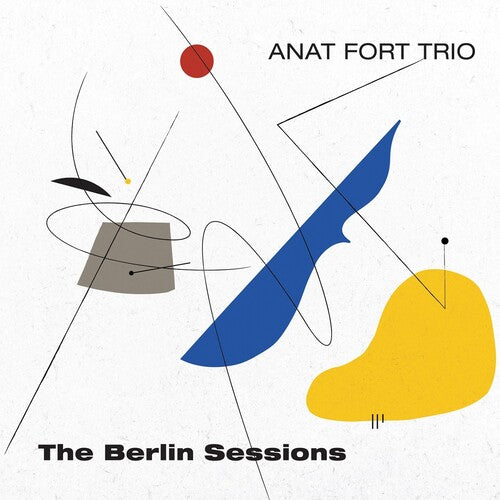 Anat Fort Trio: The Berlin Sessions - COMPACT DISCS
