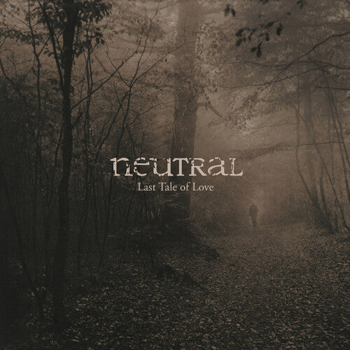 Neutral: The Last Tale Of Love -[Vinyl LP]