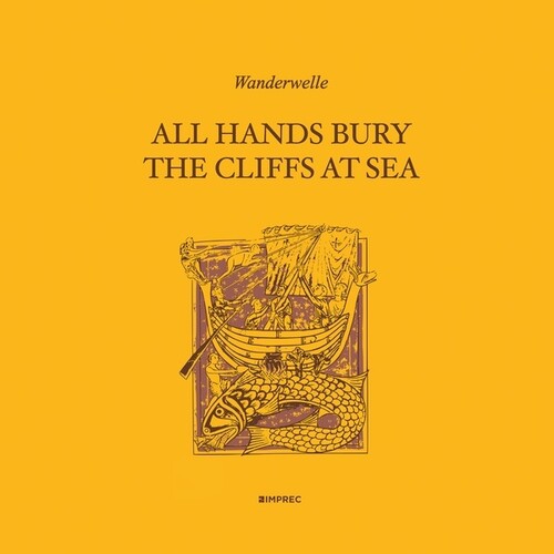 Wanderwelle: All Hands Bury The Cliffs At Sea -[Vinyl LP]