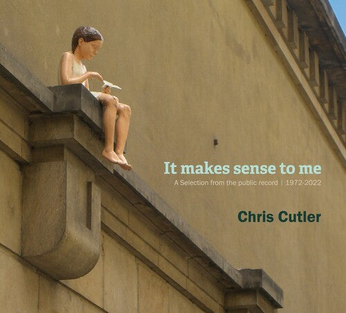 Chris Cutler: It Makes Sense To Me: A Selection From The Public Record 1972-2022 - COMPACT DISCS