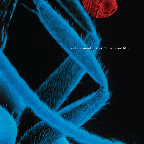 Underground Lovers: Leaves Me Blind - 30th Anniversary Edition -[Vinyl LP]