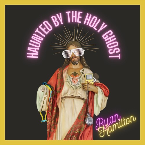 Ryan Hamilton: Haunted By The Holy Ghost -[Vinyl LP]