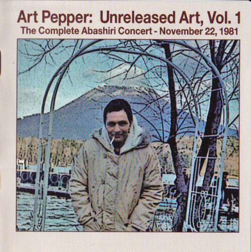 Art Pepper: Unreleased Art Volume 1: The Complete Abashiri Concert - November 22   1981 - COMPACT DISCS