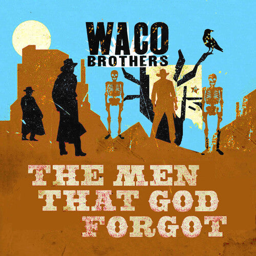 Waco Brothers: The Men That God Forgot -[Vinyl LP]
