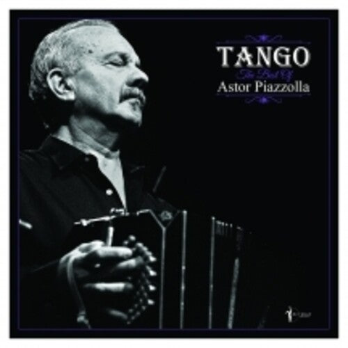 Astor Piazzolla: Tango: The Best Of Astor Piazzolla -[Vinyl LP]