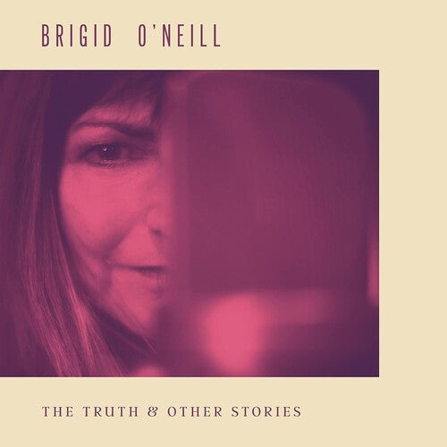 Brigid O'Neill: The Truth & Other Stories -[Vinyl LP]