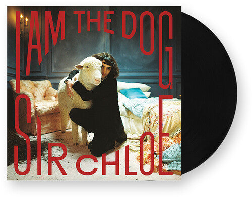 Sir Chloe: I Am The Dog -[Vinyl LP]