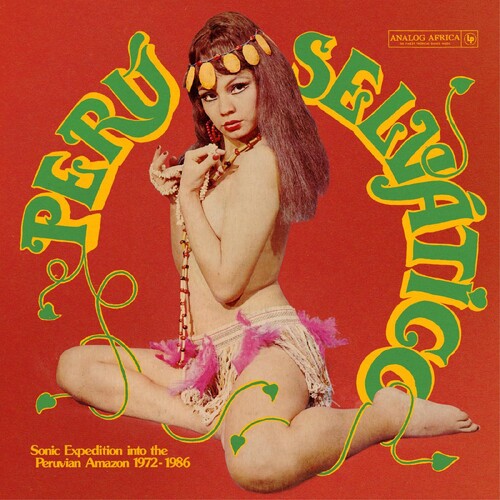 Various Artists: Peru Selvatico - Sonic Expedition Into The Peruvian Amazon 1972-1986 (Various Artists) - COMPACT DISCS
