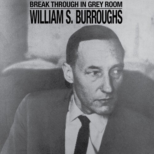 William S. Burroughs: Break Through In Grey Room -[Vinyl LP]