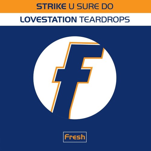 Strike / Lovestation: U Sure Do / Teardrops - 140-Gram Black Vinyl - 12-INCH SINGLE