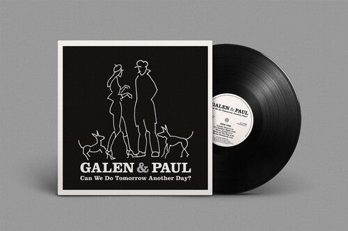 Galen & Paul: Can We Do Tomorrow Another Day? -[Vinyl LP]