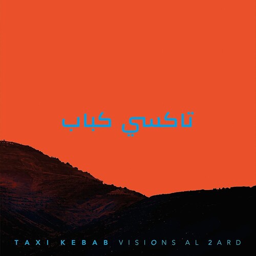 Taxi Kebab: Visions Al 2Ard -[Vinyl LP]