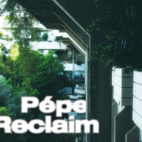 Pepe: Reclaim -[Vinyl LP]