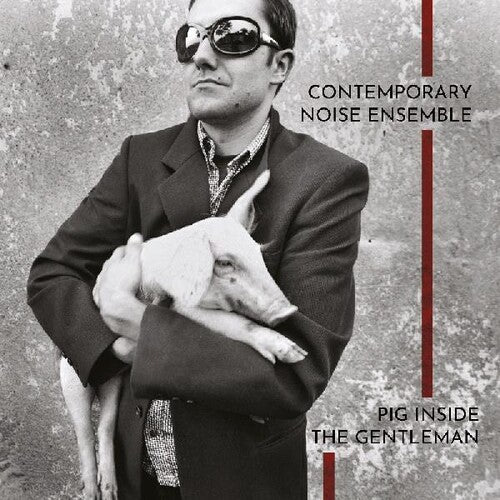 Contemporary Noise Ensemble: Pig Inside The Gentleman -[Vinyl LP]