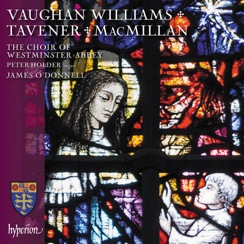 Westminster Abbey Choir: Vaughan Williams, MacMillan & Tavener: Choral works - COMPACT DISCS