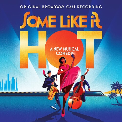 Marc Shaiman & Scott Wittman: Some Like It Hot (Original Broadway Cast Recording) - COMPACT DISCS